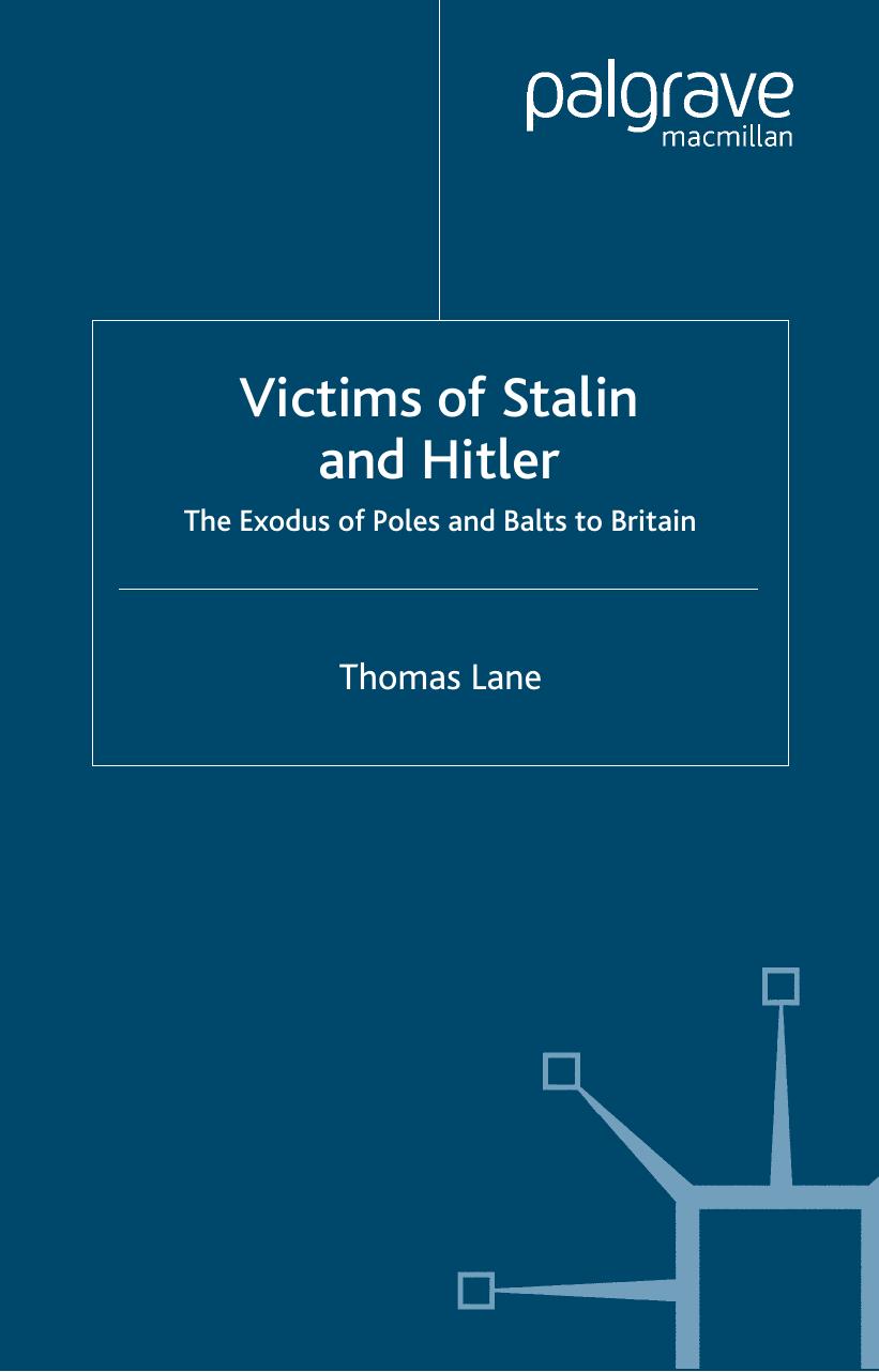 Victims of Stalin and Hitler: The Exodus of Poles and Balts to Britain by Thomas Lane