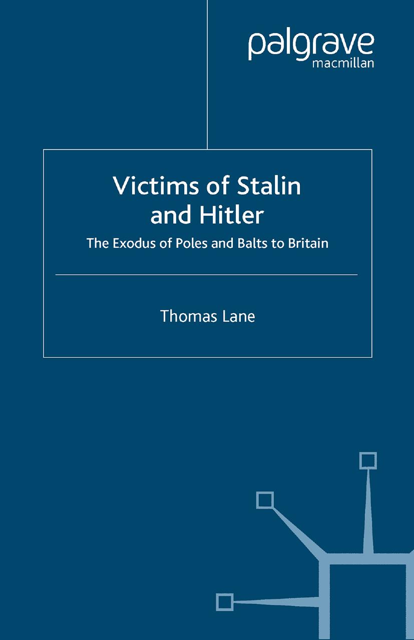 Victims of Stalin and Hitler: The Exodus of Poles and Balts to Britain by Unknow