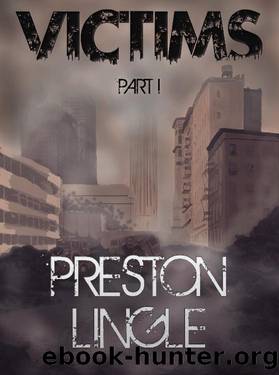 Victims: Part 1 eBook by Preston Lingle