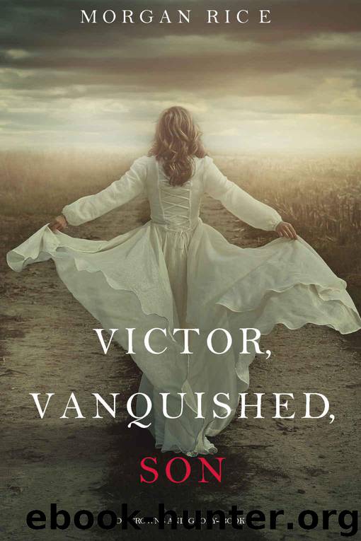 Victor, Vanquished, Son (Of Crowns and Glory—Book 8) by Morgan Rice
