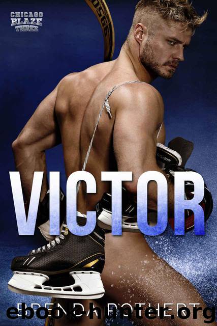Victor: A Chicago Blaze Hockey Romance by Rothert Brenda
