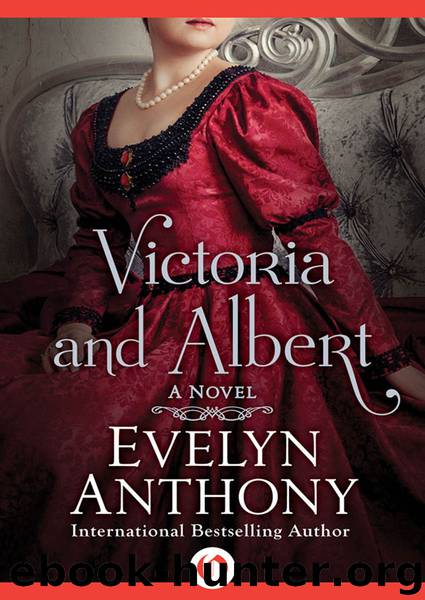 Victoria and Albert by Evelyn Anthony