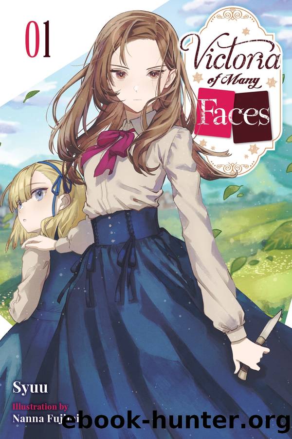 Victoria of Many Faces, Vol. 1 by Syuu and Nanna Fujimi