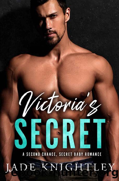 Victoria's Secret: A Second Chance, Secret Baby Romance by Jade Knightley