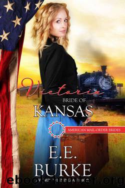 Victoria: Bride of Kansas (American Mail-Order Bride 34) by E.E. Burke
