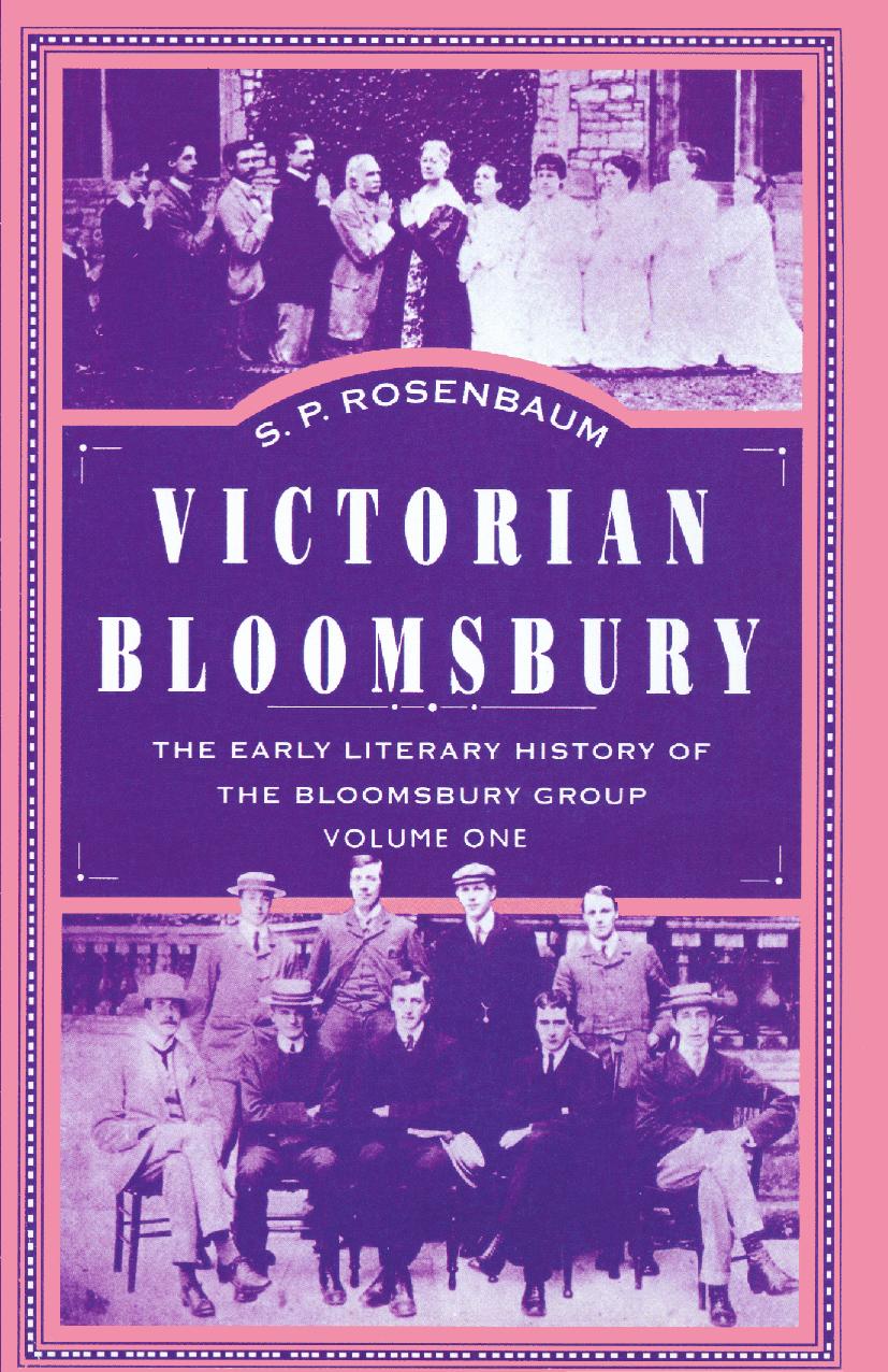 Victorian Bloomsbury: The Early Literary History of the Bloomsbury Group by S. P. Rosenbaum (auth.)
