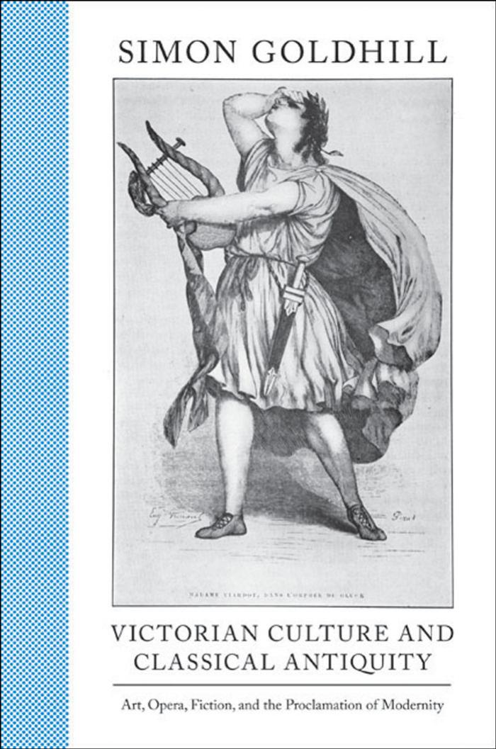 Victorian Culture and Classical Antiquity by Goldhill Simon