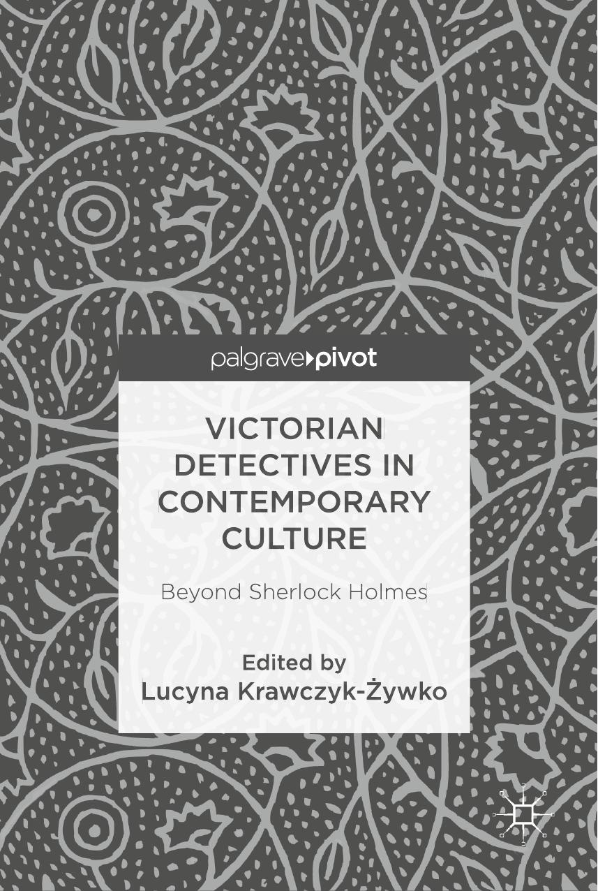Victorian Detectives in Contemporary Culture: Beyond Sherlock Holmes by Lucyna Krawczyk-Żywko (eds.)