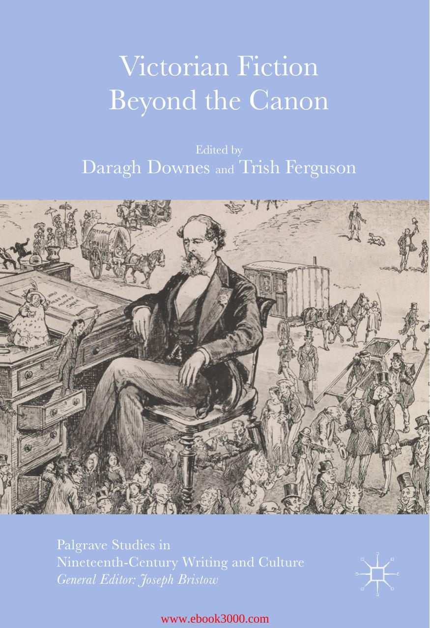 Victorian Fiction Beyond the Canon (Palgrave Studies in Nineteenth-Century Writing and Culture) by Unknow