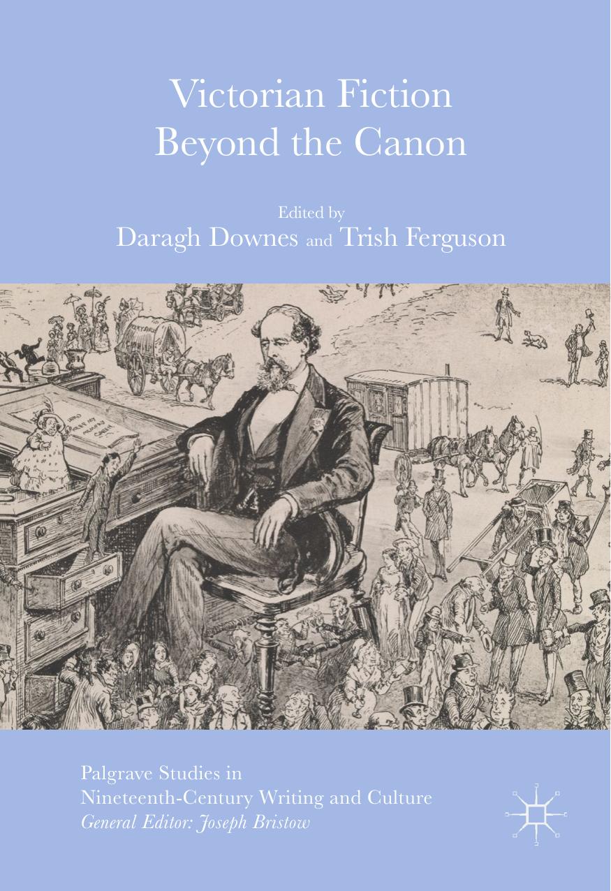 Victorian Fiction Beyond the Canon by Daragh Downes Trish Ferguson (eds.)