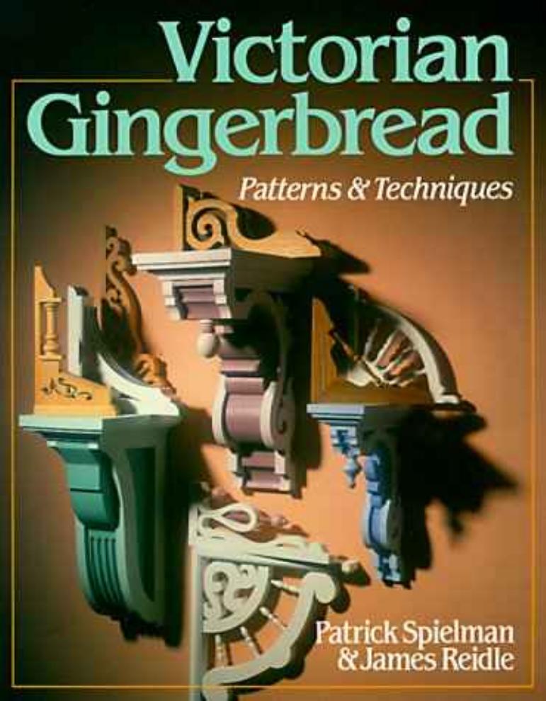 Victorian Gingerbread: Patterns & Techniques by Unknow