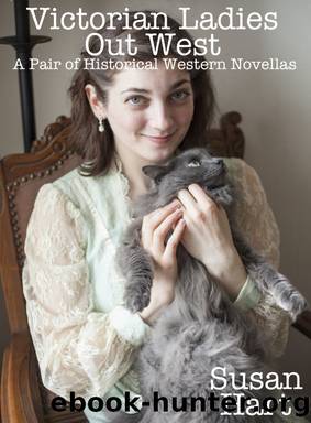 Victorian Ladies Out West (A Pair of Historical Western Novellas) by Susan Hart
