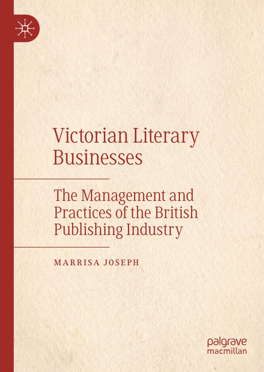 Victorian Literary Businesses: The Management and Practices of the British Publishing Industry by Marrisa Joseph