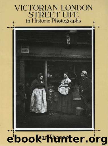 Victorian London Street Life in Historic Photographs by John Thomson