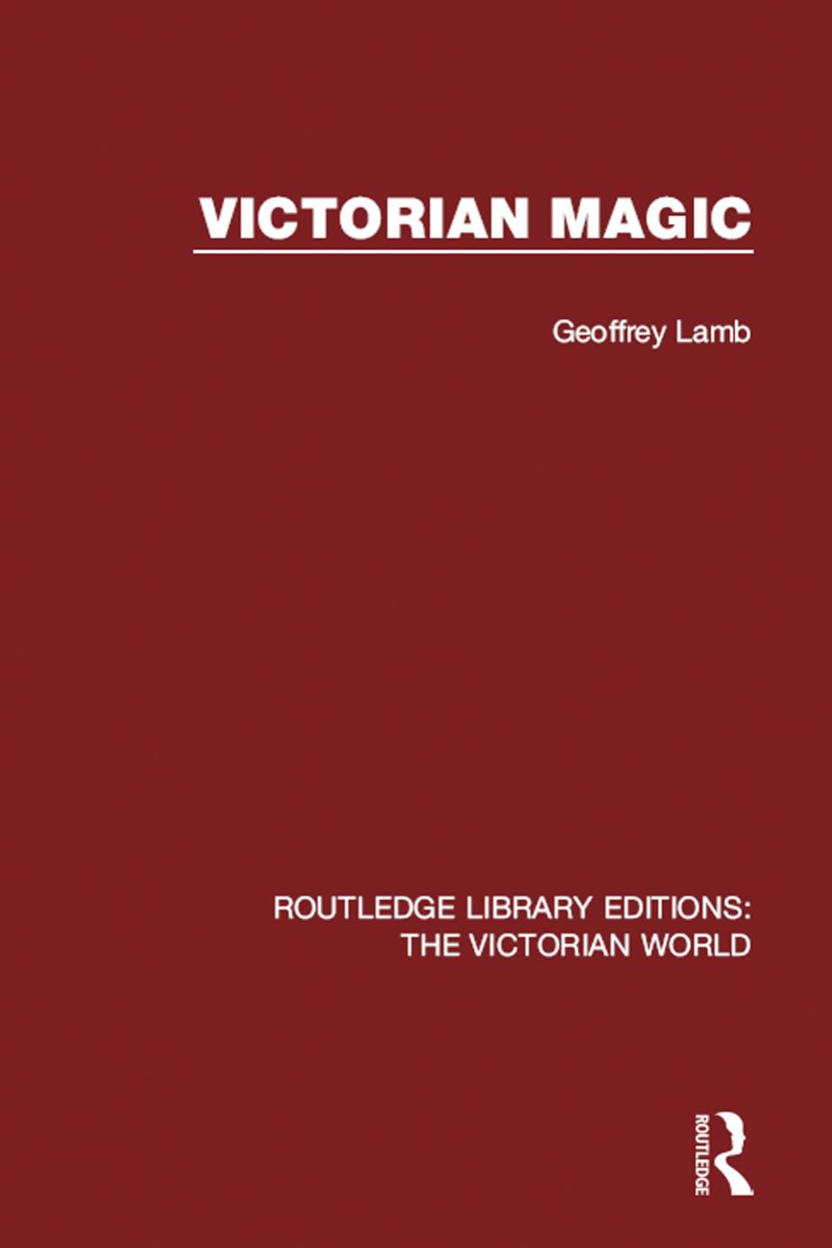 Victorian Magic (Routledge Library Editions: The Victorian World) by Geoffrey Lamb