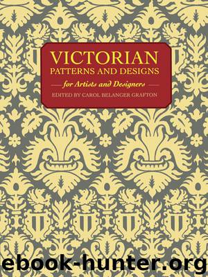 Victorian Patterns and Designs for Artists and Designers by Carol Belanger Grafton