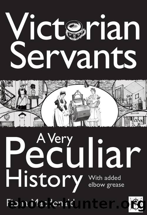 Victorian Servants, a Very Peculiar History by Fiona Macdonald