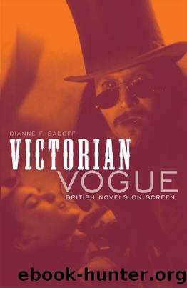 Victorian Vogue : British Novels on Screen by Dianne F. Sadoff