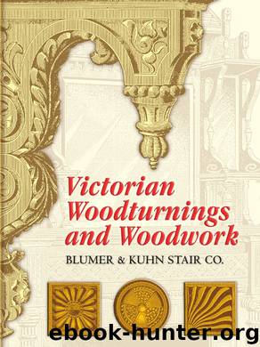 Victorian Woodturnings and Woodwork by Blumer & Kuhn Stair Co
