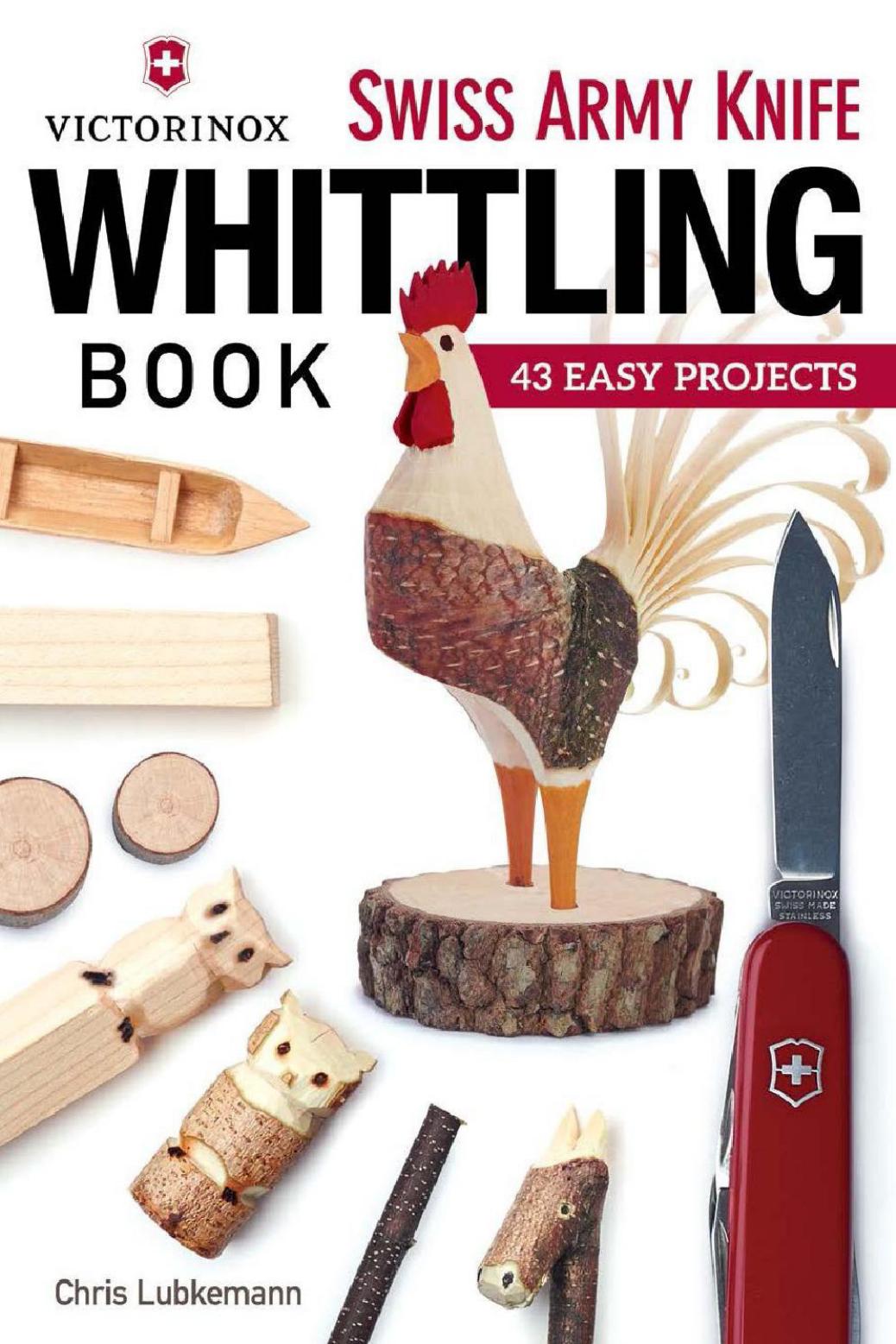 Victorinox Swiss Army Knife Whittling Book by Lubkemann Chris