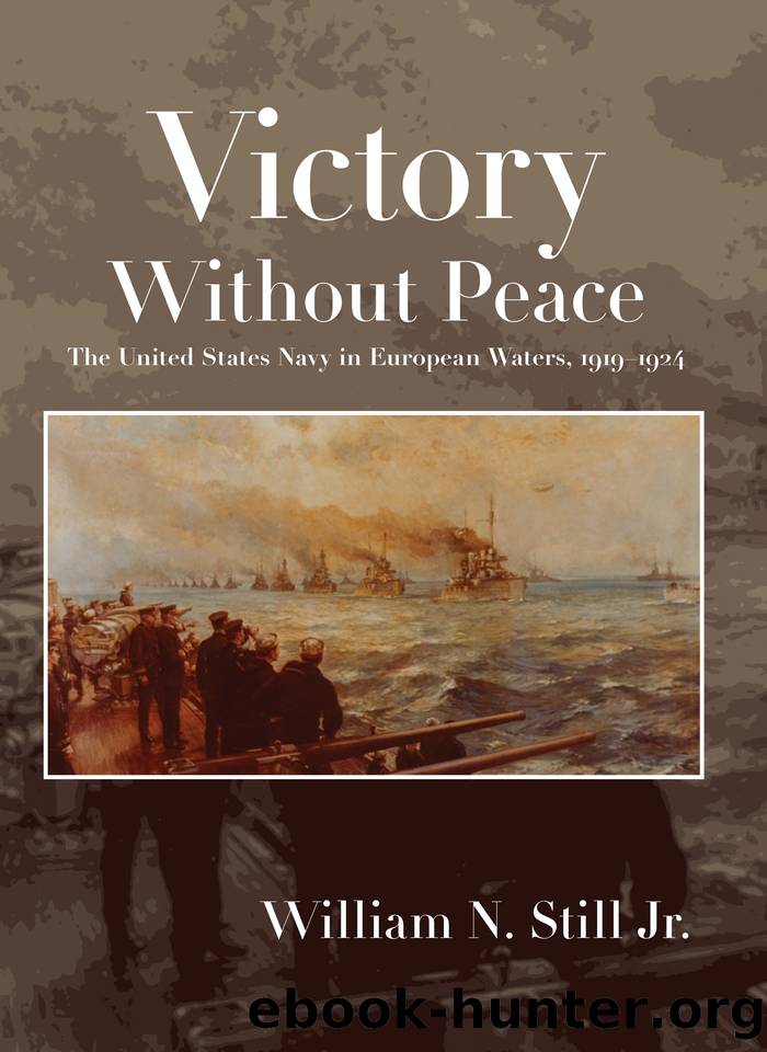Victory Without Peace: The United States Navy in European Waters, 1919–1924 by William N. Still