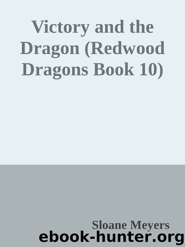 Victory and the Dragon (Redwood Dragons Book 10) by Sloane Meyers