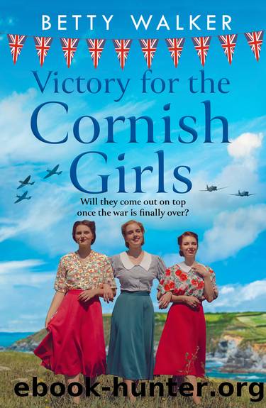 Victory for the Cornish Girls by Betty Walker