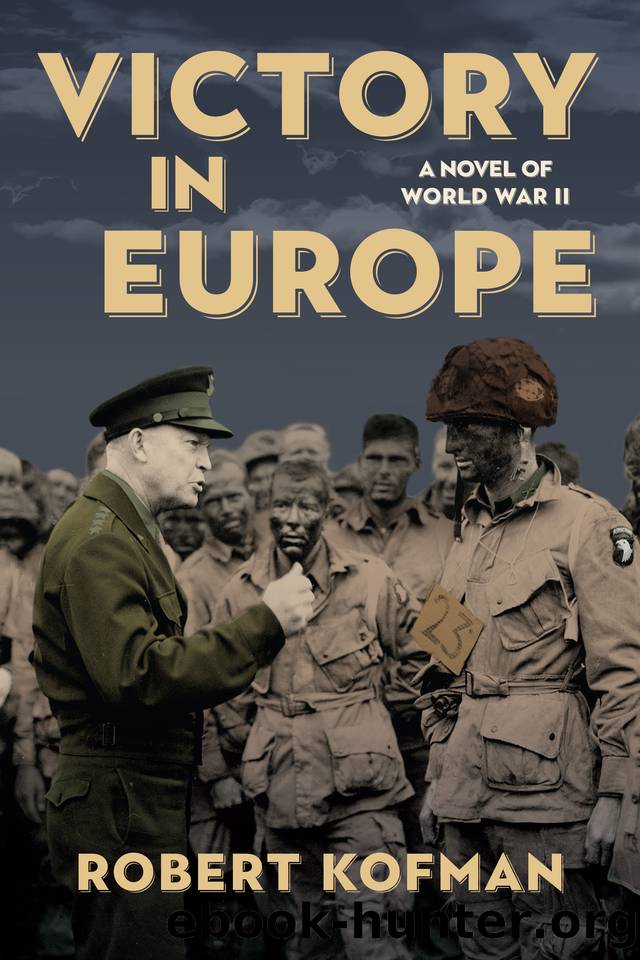 Victory in Europe: A Novel of World War II by Robert Kofman