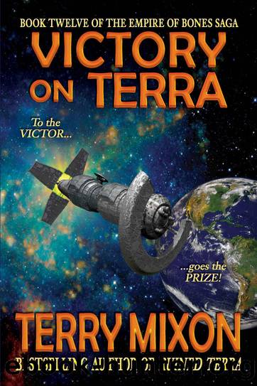 Victory on Terra (Book 12 of The Empire of Bones Saga) by Terry Mixon