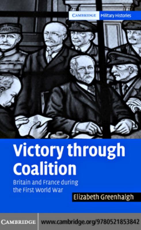 Victory through Coalition: Britain and France during the First World War (Cambridge Military Histories) by Elizabeth Greenhalgh