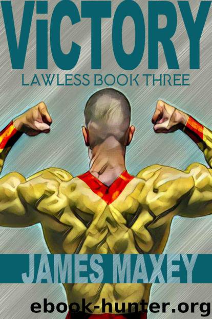 Victory: Lawless Book Three by Maxey James