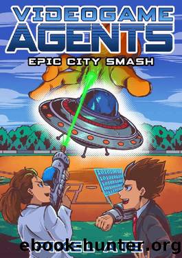 Video Game Agents: Book 2: Epic City Smash (Videogame Agents) by Pixel Ate