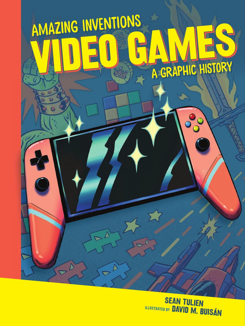 Video Games: A Graphic History by Sean Tullen