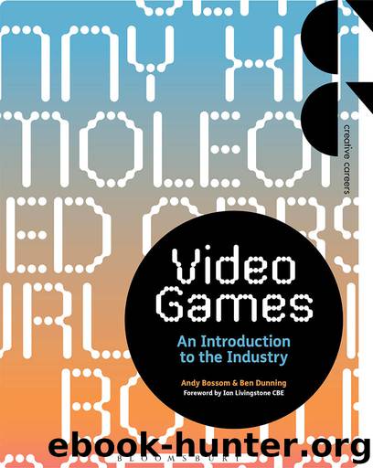 Video Games: An Introduction to the Industry (Creative Careers) by Andy Bossom & Ben Dunning