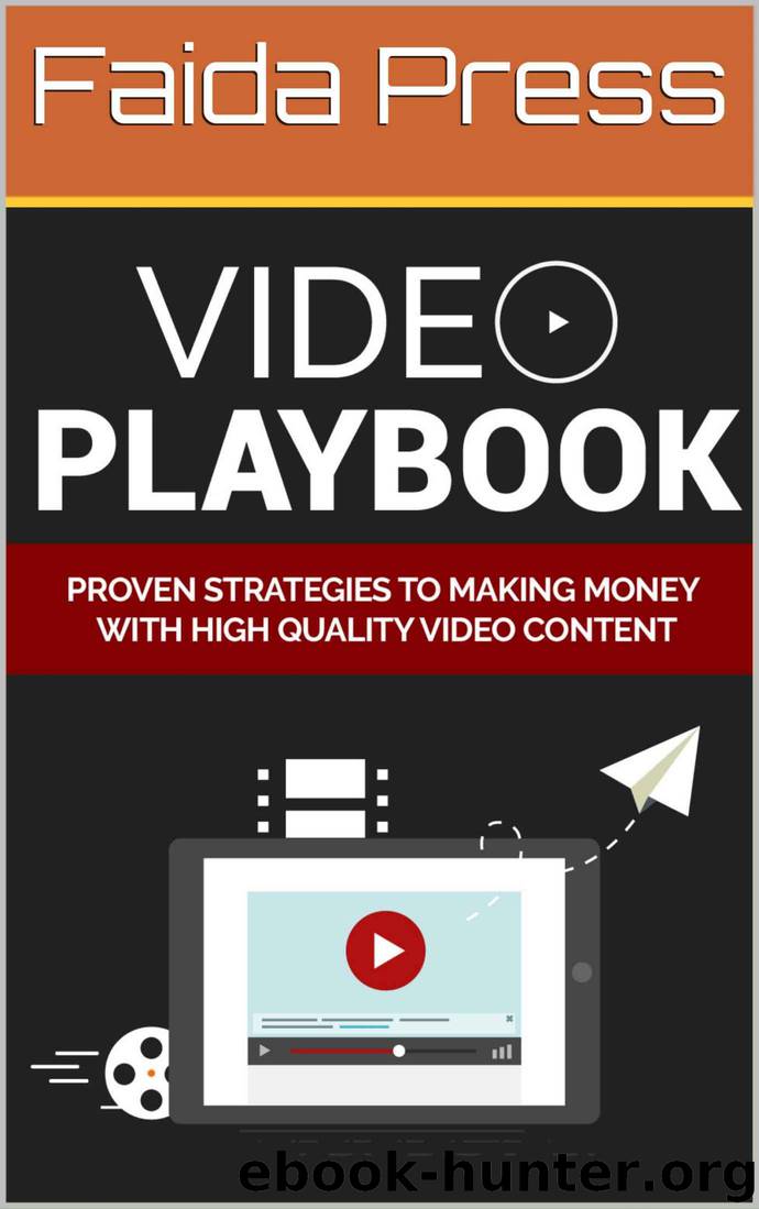 Video Playbook: Create Your Own Videos Online by Faida Press