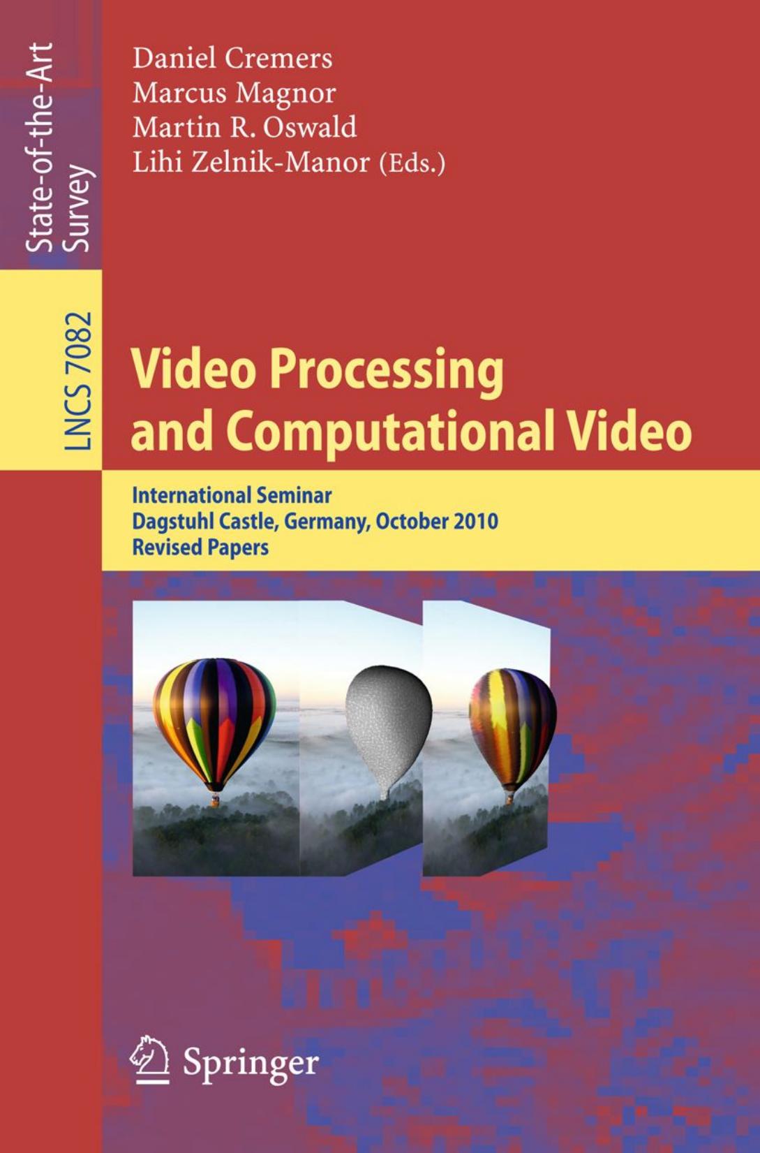 Video Processing and Computational Video: International Seminar, Dagstuhl Castle, Germany, October 10-15, 2010. Revised Papers by unknow