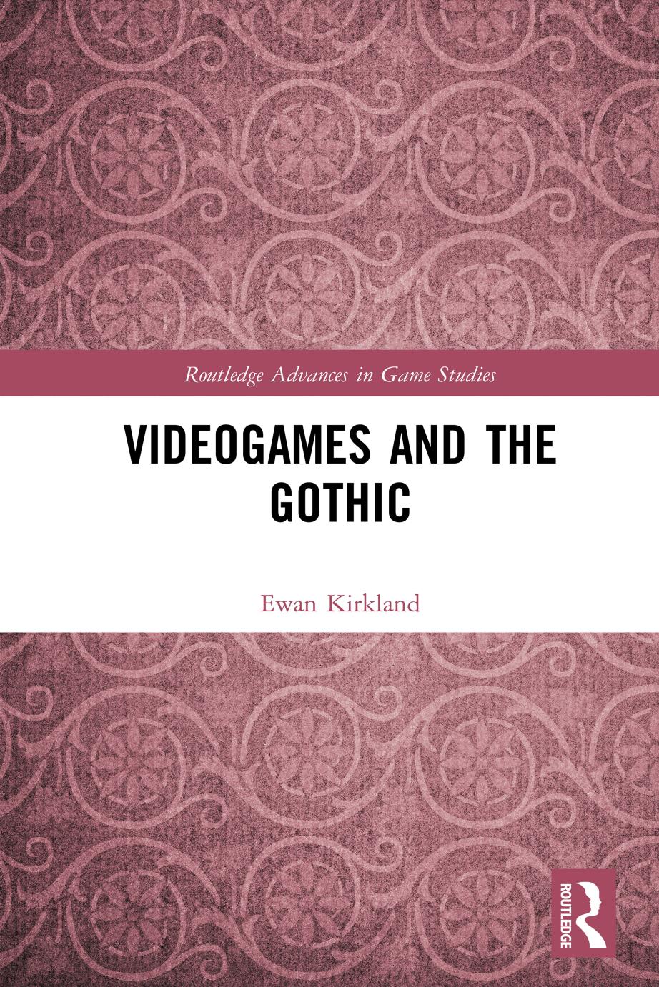 Videogames and the Gothic by Ewan. Kirkland