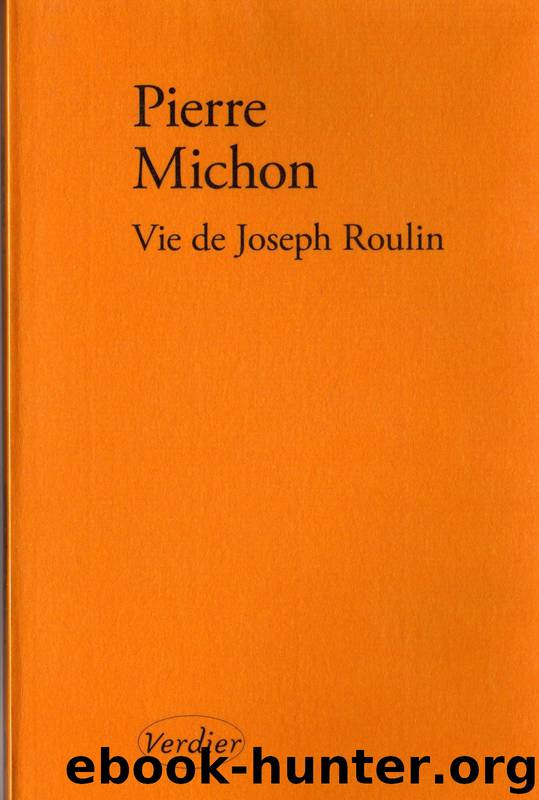 Vie De Joseph Roulin by Pierre Michon