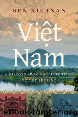 Viet Nam: A History from Earliest Times to the Present by Ben Kiernan