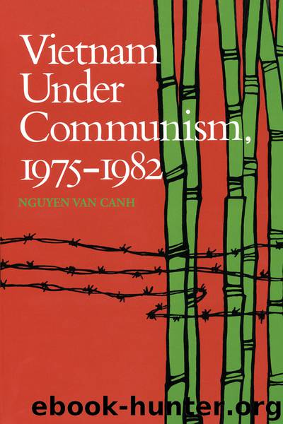Vietnam Under Communism, 1975-1982 by Canh Nguyen Van