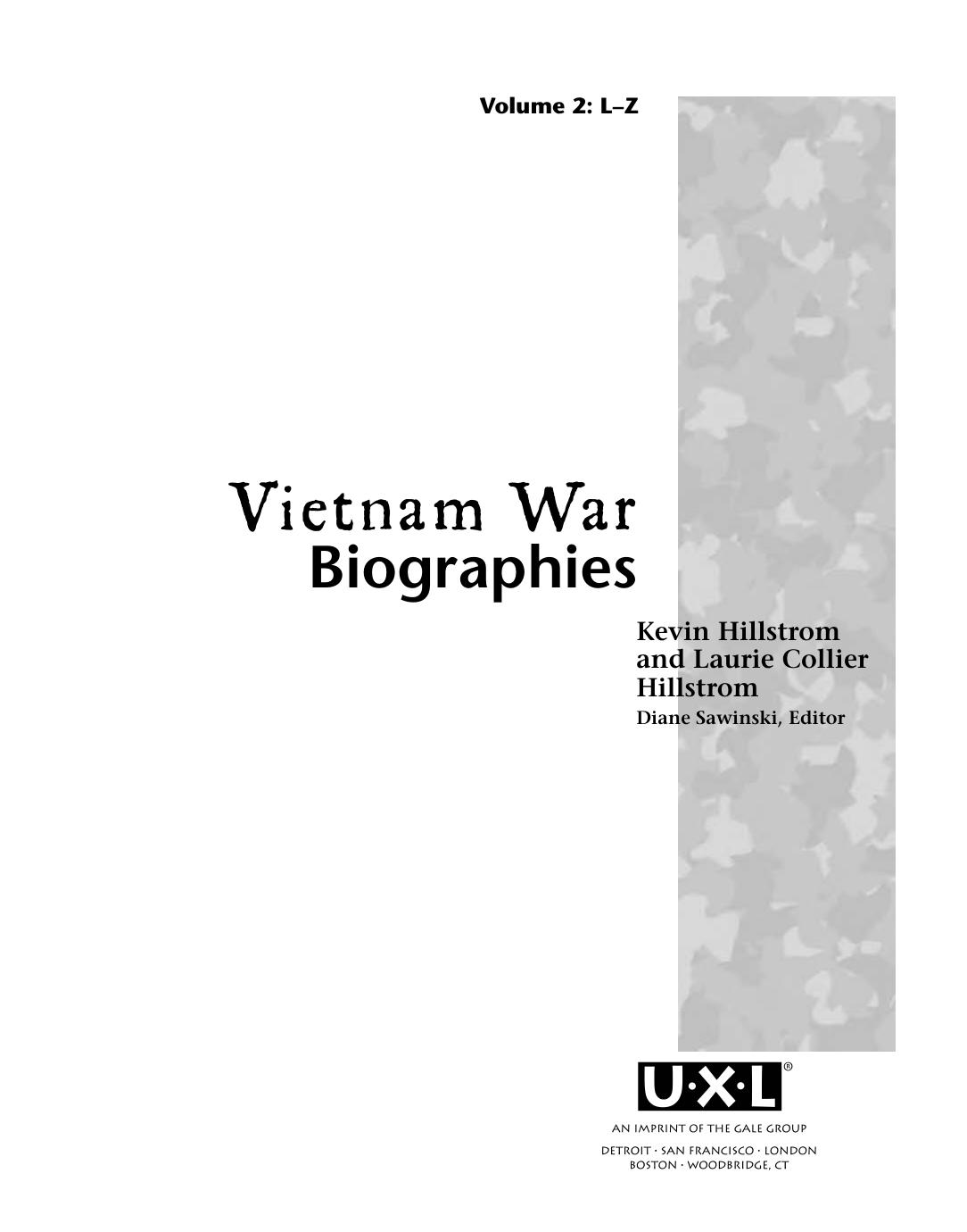 Vietnam War Reference Library Vol 3 (L-Z) Biographies by Kevin Hillstrom; Laurie Collier Hillstrom; Diane M Sawinski; Gerda-Ann Raffaelle