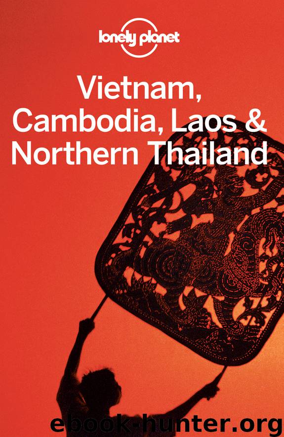 Vietnam, Cambodia, Laos & Northern Thailand by Lonely Planet