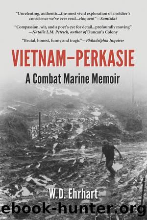 Vietnam-Perkasie: a Combat Marine Memoir by W.D. Ehrhart