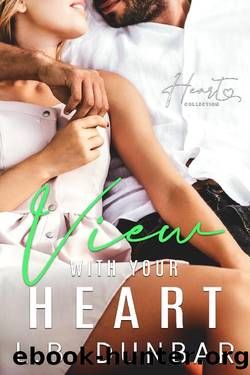 View With Your Heart: a small town romance (Heart Collection Book 5) by L.B. Dunbar