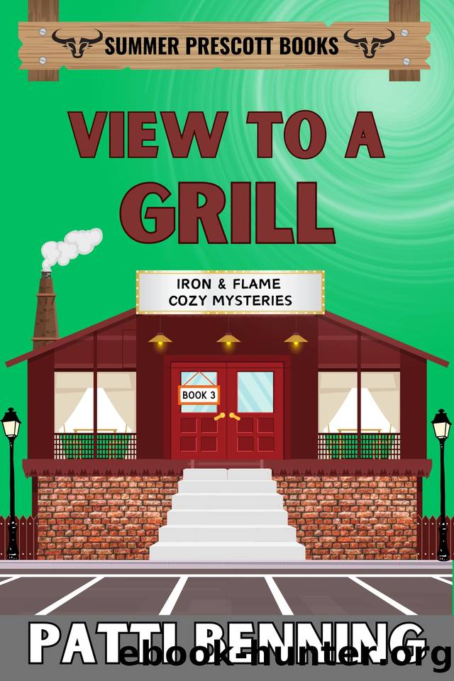 View to a Grill (Iron and Flame Cozy Mysteries Book 3) by Patti Benning