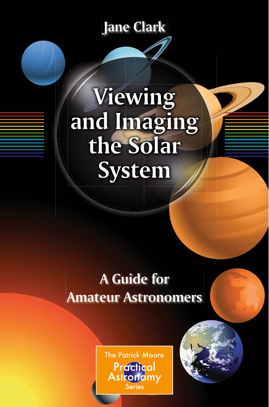Viewing and Imaging the Solar System by Jane Clark