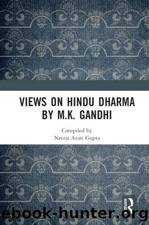 Views on Hindu Dharma by M.K. Gandhi by Neerja Arun Gupta