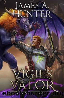 Vigil's Valor: A LitRPG Adventure (Vigil Bound Book 2) by James Hunter