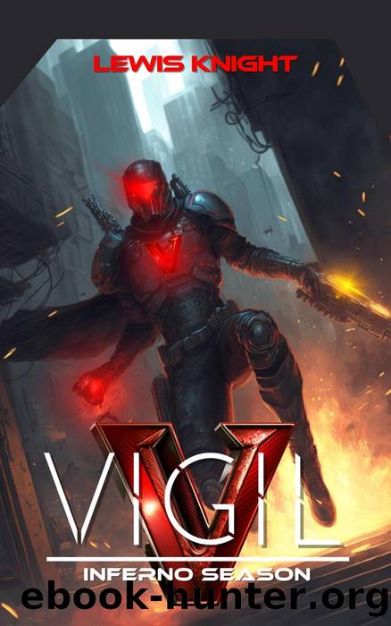 Vigil: Inferno Season (Cyber Knight Saga, #2) by Lewis Knight