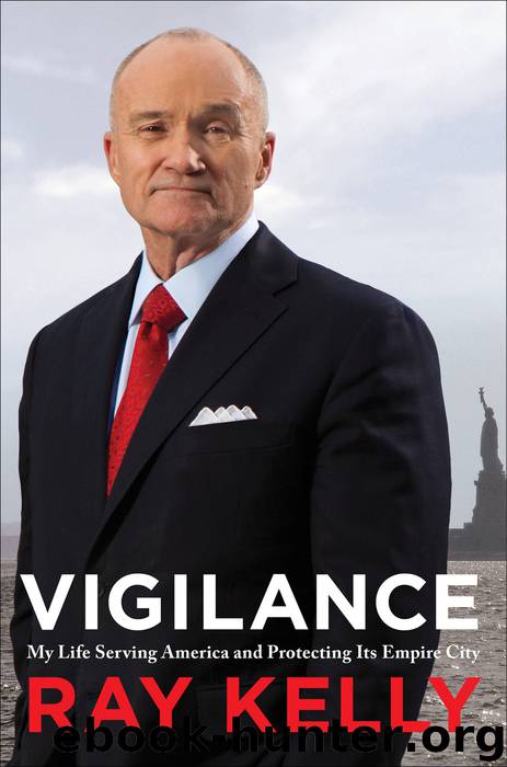 Vigilance: My Life Serving America and Protecting Its Empire City by Ray Kelly